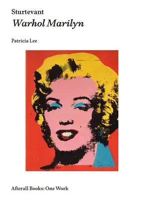 Sturtevant: Warholova Marilyn - Sturtevant: Warhol Marilyn