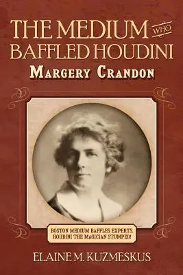 Médium, ktoré zmiatlo Houdiniho - The Medium Who Baffled Houdini