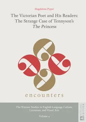 Viktoriánsky básnik a jeho čitatelia: Podivný prípad Tennysonovej Princeznej - The Victorian Poet and His Readers: The Strange Case of Tennyson's The Princess