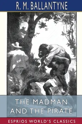 Blázon a pirát (Esprios Classics) - The Madman and the Pirate (Esprios Classics)