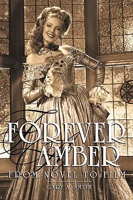 Navždy jantár: Od románu k filmu - Forever Amber: From Novel to Film