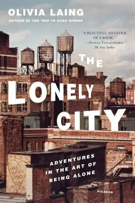 Osamelé mesto: Dobrodružstvá umenia byť sám - The Lonely City: Adventures in the Art of Being Alone