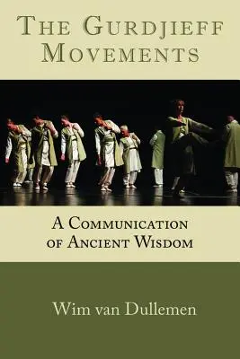 Gurdjieffove hnutia: Komunikácia starovekej múdrosti - The Gurdjieff Movements: A Communication of Ancient Wisdom