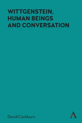 Wittgenstein, ľudské bytosti a konverzácia - Wittgenstein, Human Beings and Conversation