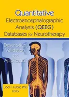Databázy kvantitatívnej elektroencefalografickej analýzy (Qeeg) pre neuroterapiu: Opis, validácia a aplikácia - Quantitative Electroencephalographic Analysis (Qeeg) Databases for Neurotherapy: Description, Validation, and Application
