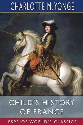 Detské dejiny Francúzska (Esprios Classics) - Child's History of France (Esprios Classics)