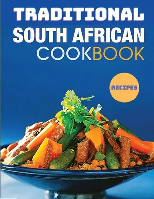 Klasická juhoafrická kuchárska kniha - The Classic South African CookBook