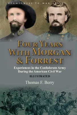 Štyri roky s Morganom a Forrestom: Zážitky v armáde Konfederácie počas americkej občianskej vojny - Four Years With Morgan and Forrest: Experiences in the Confederate Army During the American Civil War