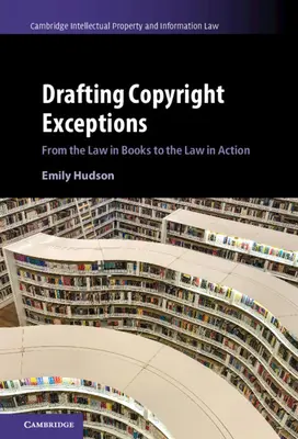 Príprava výnimiek z autorského práva: Od práva v knihách k právu v praxi - Drafting Copyright Exceptions: From the Law in Books to the Law in Action