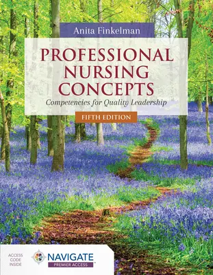 Profesionálne koncepcie ošetrovateľstva: Kompetencie pre kvalitné vedenie - Professional Nursing Concepts: Competencies for Quality Leadership