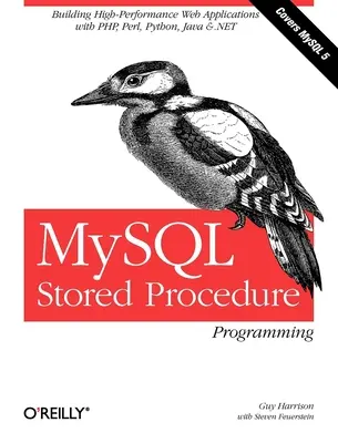 Programovanie uložených procedúr MySQL: Budovanie vysoko výkonných webových aplikácií v MySQL - MySQL Stored Procedure Programming: Building High-Performance Web Applications in MySQL