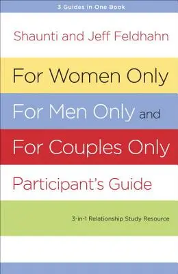 Len pre ženy, len pre mužov a len pre páry: Príručka na štúdium vzťahov tri v jednom - For Women Only, for Men Only, and for Couples Only: Three-In-One Relationship Study Resource
