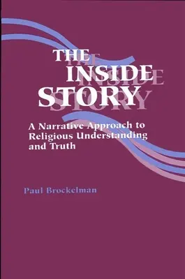 Vnútorný príbeh: Náboženský príbeh: Príbehový prístup k náboženskému porozumeniu a pravde - The Inside Story: A Narrative Approach to Religious Understanding and Truth