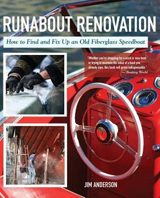 Renovácia člna: Ako nájsť a opraviť starý rýchlostný čln zo sklenených vlákien - Runabout Renovation: How to Find and Fix Up an Old Fiberglass Speedboat