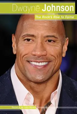 Dwayne Johnson: The Rock's Rise to Fame