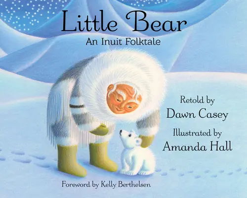 Medvedík: Inuitská ľudová rozprávka - Little Bear: An Inuit Folktale
