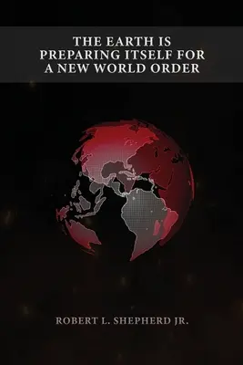 Zem sa pripravuje na nový svetový poriadok - The Earth Is Preparing Itself for a New World Order
