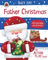 Zaneprázdnený deň: Vianočný otec - akčná knižka - Busy Day: Father Christmas - An action play book