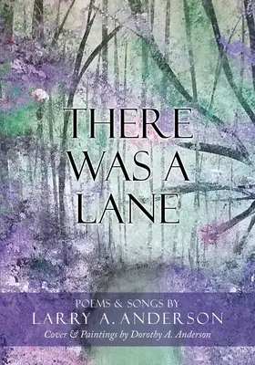 There Was A Lane (Bola tam jedna ulička): Anderson: Obálka a obrazy Dorothy A. Anderson - There Was A Lane: Cover & Paintings by Dorothy A. Anderson
