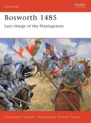 Bosworth 1485: Posledný útok Plantagenetovcov - Bosworth 1485: Last Charge of the Plantagenets