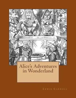 Alicine dobrodružstvá v krajine zázrakov: Pôvodné vydanie z roku 1865 - Alice's Adventures in Wonderland: The original edition of 1865