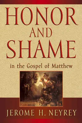 Česť a hanba v Matúšovom evanjeliu - Honor and Shame in the Gospel of Matthew