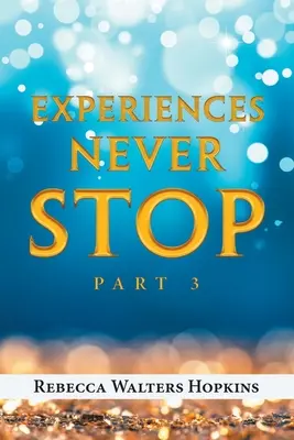 Zážitky sa nikdy nezastavia: časť 3 - Experiences Never Stop: Part 3