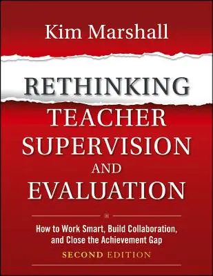 Prehodnotenie dohľadu nad učiteľmi a ich hodnotenia: Ako pracovať inteligentne, budovať spoluprácu a odstraňovať rozdiely v dosiahnutých výsledkoch - Rethinking Teacher Supervision and Evaluation: How to Work Smart, Build Collaboration, and Close the Achievement Gap