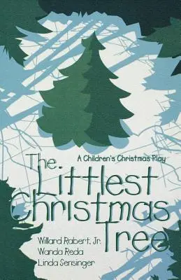 Najmenší vianočný stromček: Vianočná hra pre deti - The Littlest Christmas Tree: A Children's Christmas Play