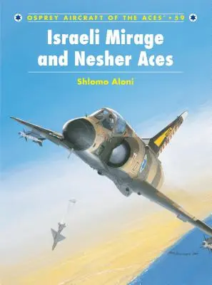 Izraelské lietadlá Mirage a Nesher Aces - Israeli Mirage and Nesher Aces