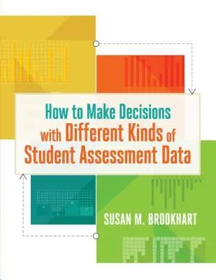 Ako sa rozhodovať na základe rôznych druhov údajov z hodnotenia žiakov - How to Make Decisions with Different Kinds of Student Assessment Data