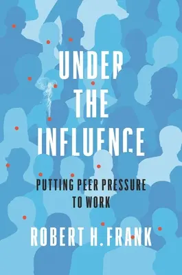 Pod vplyvom: Dávidovská spoločnosť: nátlak rovesníkov v praxi - Under the Influence: Putting Peer Pressure to Work