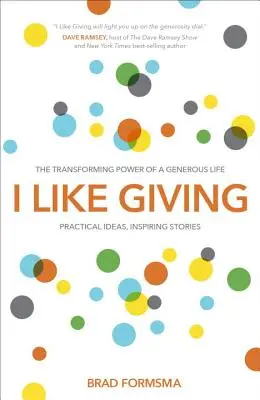 Rád dávam: Premenná sila štedrého života - I Like Giving: The Transforming Power of a Generous Life