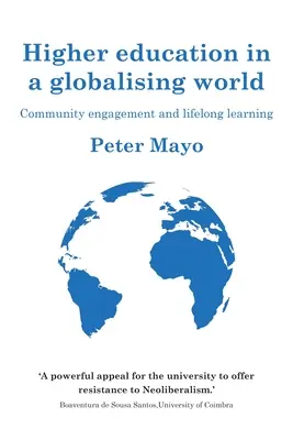 Vysokoškolské vzdelávanie v globalizovanom svete: Zapojenie komunity a celoživotné vzdelávanie - Higher Education in a Globalising World: Community Engagement and Lifelong Learning