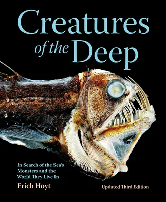 Stvorenia z hlbín: Hľadanie morských príšer a sveta, v ktorom žijú - Creatures of the Deep: In Search of the Sea's Monsters and the World They Live in