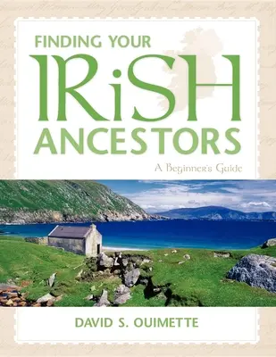 Hľadanie írskych predkov: Príručka pre začiatočníkov - Finding Your Irish Ancestors: A Beginner's Guide