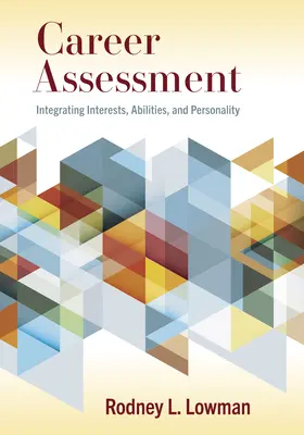 Hodnotenie kariéry: Kariéra: integrácia záujmov, schopností a osobnosti - Career Assessment: Integrating Interests, Abilities, and Personality