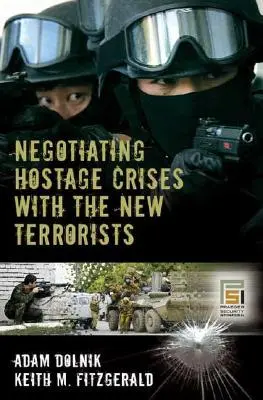 Vyjednávanie o rukojemníckych krízach s novými teroristami - Negotiating Hostage Crises with the New Terrorists