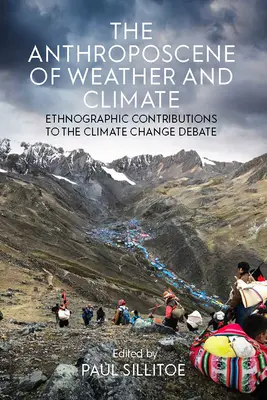 Antroposféra počasia a klímy: Etnografické príspevky k diskusii o zmene klímy - The Anthroposcene of Weather and Climate: Ethnographic Contributions to the Climate Change Debate