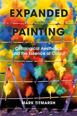 Rozšírené maľovanie: Ontologická estetika a podstata farby - Expanded Painting: Ontological Aesthetics and the Essence of Colour