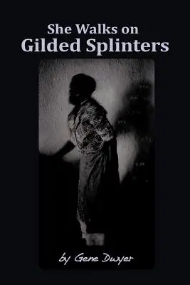 Chodí po pozlátených črepinách - She Walks on Gilded Splinters