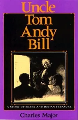 Strýko Tom Andy Bill: Príbeh o medveďoch a indiánskom poklade - Uncle Tom Andy Bill: A Story of Bears and Indian Treasure