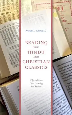 Čítanie hinduistických a kresťanských klasikov: Prečo a ako je hlboké učenie stále dôležité? - Reading the Hindu and Christian Classics: Why and How Deep Learning Still Matters