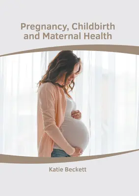 Tehotenstvo, pôrod a zdravie matiek - Pregnancy, Childbirth and Maternal Health