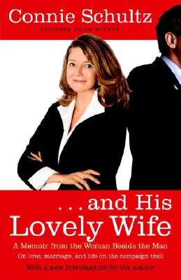 . . a jeho krásna žena: Spomienky na kampaň od ženy vedľa muža - . . . and His Lovely Wife: A Campaign Memoir from the Woman Beside the Man