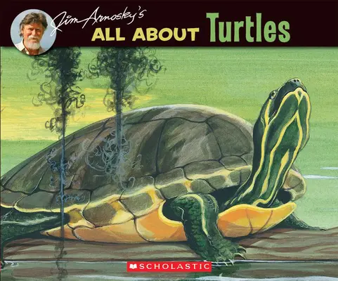 Jim Arnosky Všetko o korytnačkách - Jim Arnosky's All about Turtles