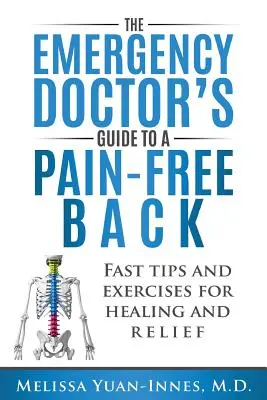 Sprievodca pohotovostného lekára po chrbte bez bolesti: Rýchle tipy a cvičenia na uzdravenie a úľavu - The Emergency Doctor's Guide to a Pain-Free Back: Fast Tips and Exercises for Healing and Relief