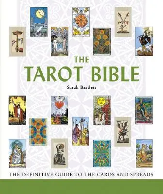 Biblia tarotu, 7: Definitívny sprievodca kartami a rozkladmi - The Tarot Bible, 7: The Definitive Guide to the Cards and Spreads