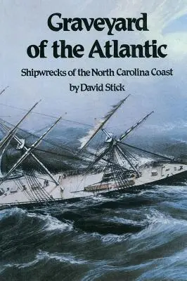Cintorín Atlantiku: Vraky lodí na pobreží Severnej Karolíny - Graveyard of the Atlantic: Shipwrecks of the North Carolina Coast