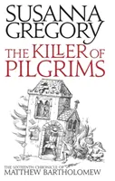 Vrah pútnikov - Šestnásta kronika Matthewa Bartholomewa - Killer Of Pilgrims - The Sixteenth Chronicle of Matthew Bartholomew